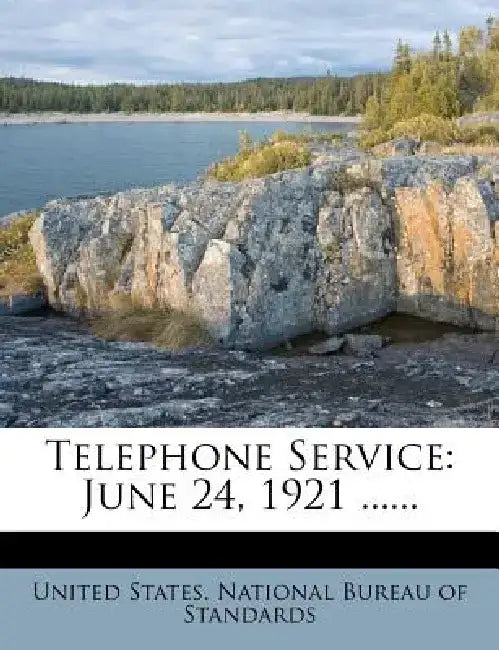 Telephone Service: June 24, 1921 ...... by United States National Bureau of Standa
