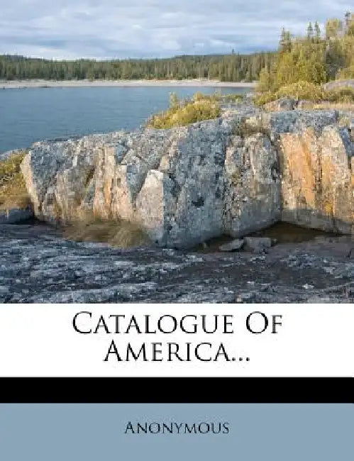 Catalogue Of America by Anonymous
