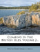 Climbing in the British Isles, Volume 2... by Walter Parry Haskett Smith
