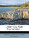 Drifting and Anchored... by Euphemia Johnson Guernsey Richmond