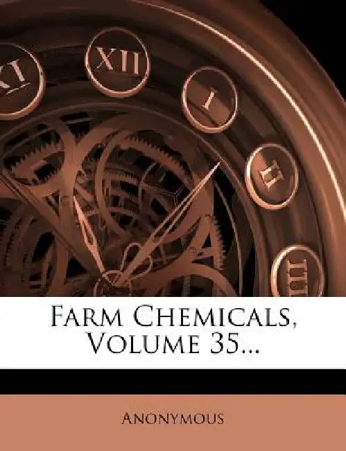 Farm Chemicals; Volume 35 by Anonymous