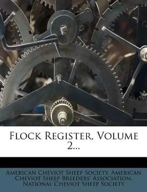 Flock Register, Volume 2... by American Cheviot Sheep Society