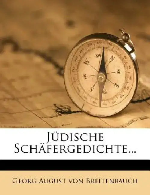 Judische Schafergedichte... by Georg August Von Breitenbauch