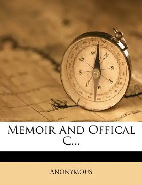 Memoir And Offical C by Anonymous