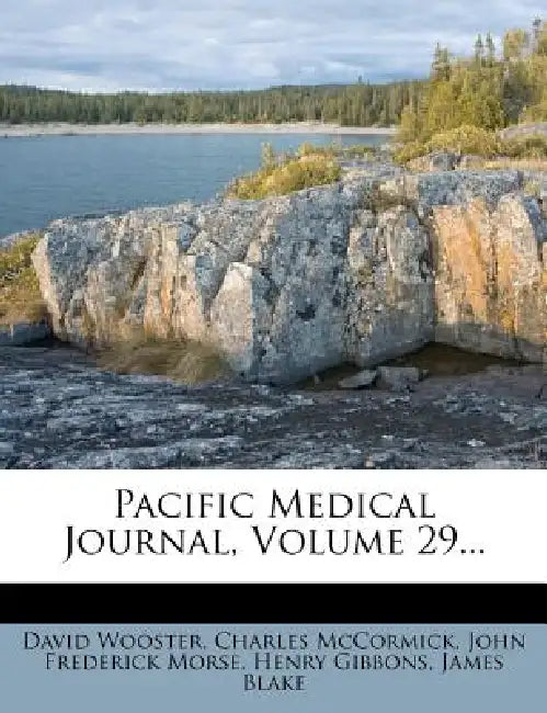 Pacific Medical Journal; Volume 29 by David Wooster, Charles McCormick, John Frederick Morse