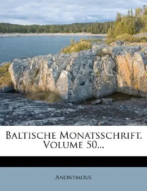 Baltische Monatsschrift. by Anonymous