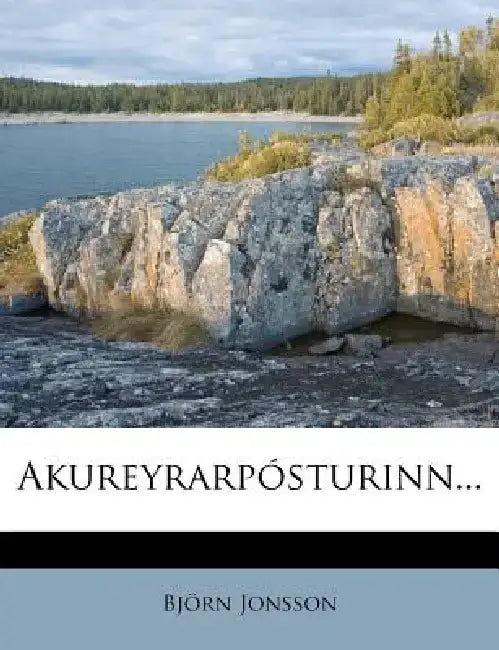 Akureyrarposturinn... by Bj Rn Jonsson