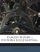 Claudii Fleurii ... Historia Ecclesiastica... by Claude Fleury