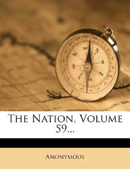 The Nation; Volume 59 by Anonymous