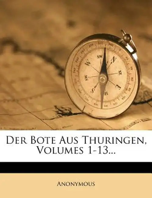 Der Bote Aus Thuringen. by Anonymous