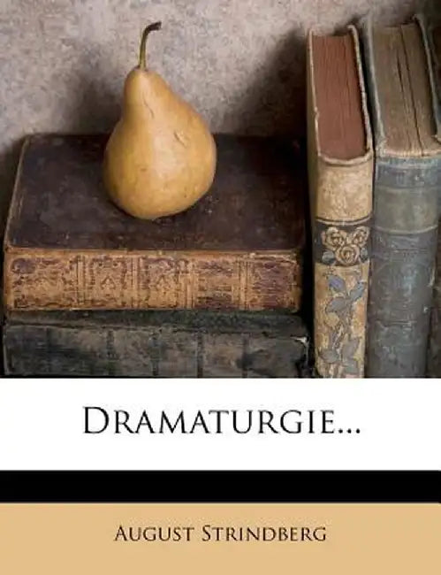 Dramaturgie... by August Strindberg