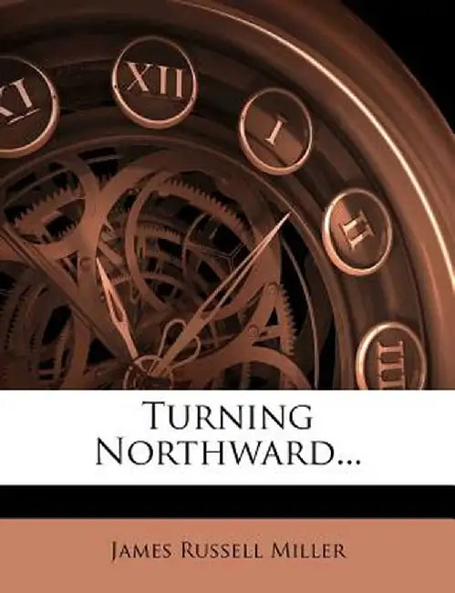 Turning Northward... by James Russell Miller