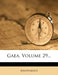 Gaea, Volume 29... by Anonymous