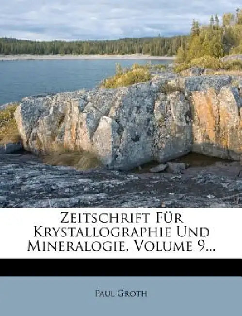 Zeitschrift für Krystallographie und Mineralogie. by Paul Groth