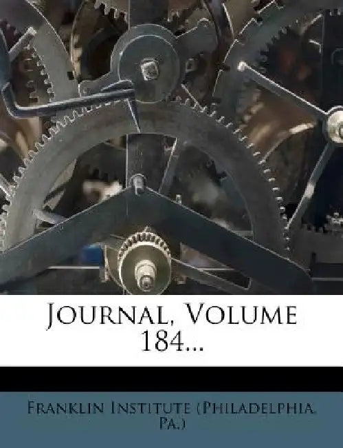 Journal; Volume 184 by Pa ). Franklin Institute (Philadelphia