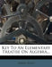 Key to an Elementary Treatise on Algebra... by Samuel Alsop