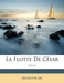 La Flotte de Cesar ...... by Augustin Jal