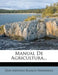 Manual de Agricultura... by Don Antonio Blanco Fernandez