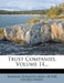 Trust Companies; Volume 14 by Banking Publicity Assn of the United St