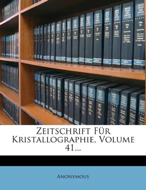Zeitschrift für Krystallographie und Mineralogie. by Anonymous