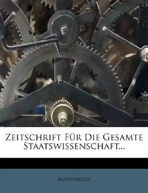 Zeitschrift für die gesamte Staatswissenschaft. by Anonymous