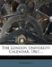 The London University Calendar. 1861.... by Anonymous