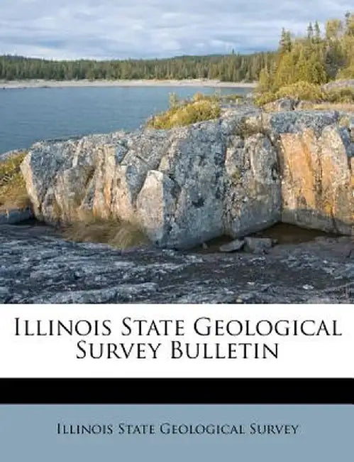 Illinois State Geological Survey Bulletin by Illinois State Geological Survey