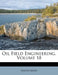 Oil Field Engineering; Volume 18 by Anonymous