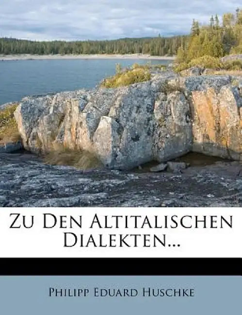 Zu Den Altitalischen Dialekten... by Philipp Eduard Huschke