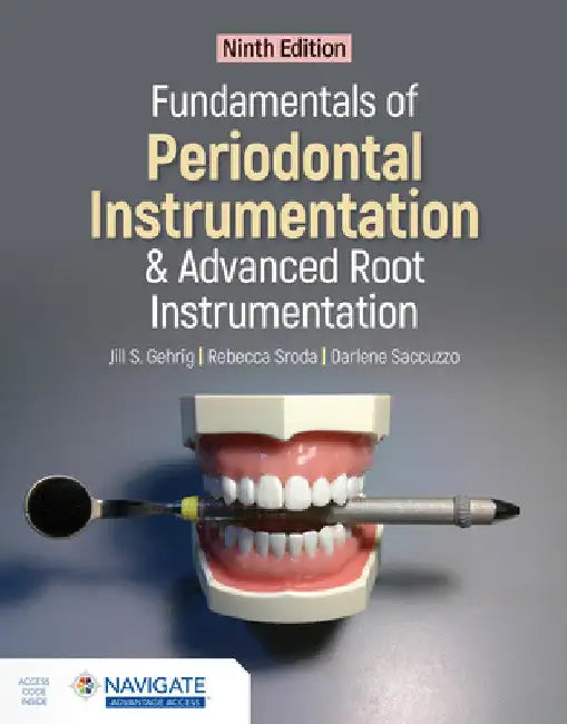 Fundamentals of Periodontal Instrumentation and Advanced Root Instrumentation by Jill S. Gehrig