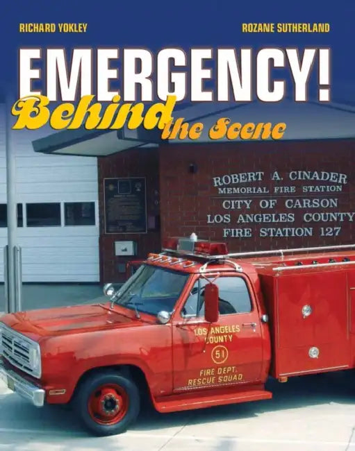 Emergency! Behind the Scene: . by Richard Yokley, Rozane Sutherland