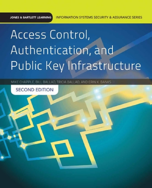 Access Control, Authentication, and Public Key Infrastructure: . by Mike Chapple, Bill Ballad, Tricia Ballad
