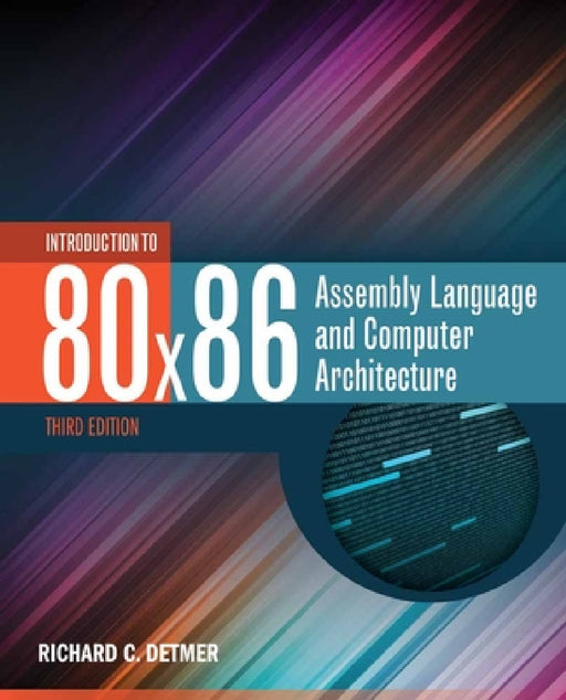 Introduction to 80x86 Assembly Language and Computer Architecture: . by Richard C. Detmer