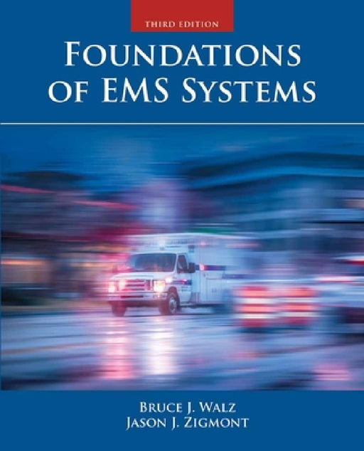 Foundations of EMS Systems by Bruce Walz, Jason Zigmont