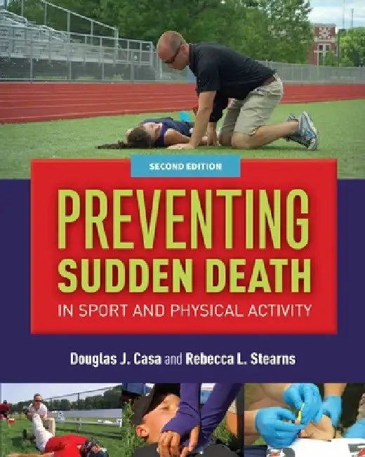 Preventing Sudden Death in Sport & Physical Activity: . [With Access Code] by Douglas J. Casa, Rebecca L. Stearns