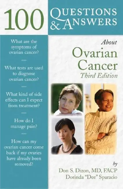 100 Questions & Answers about Ovarian Cancer by Don S. Dizon, Nadeem R. Abu-Rustum