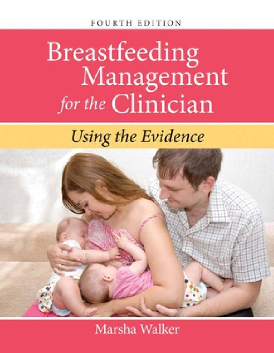 Breastfeeding Management for the Clinician: . by Marsha Walker