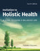 Invitation to Holistic Health: A Guide to Living a Balanced Life: A Guide to Living a Balanced Life by Charlotte Eliopoulos