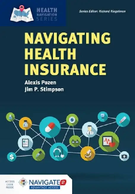Navigating Health Insurance: . [With Access Code] by Alexis Pozen, Jim P. Stimpson