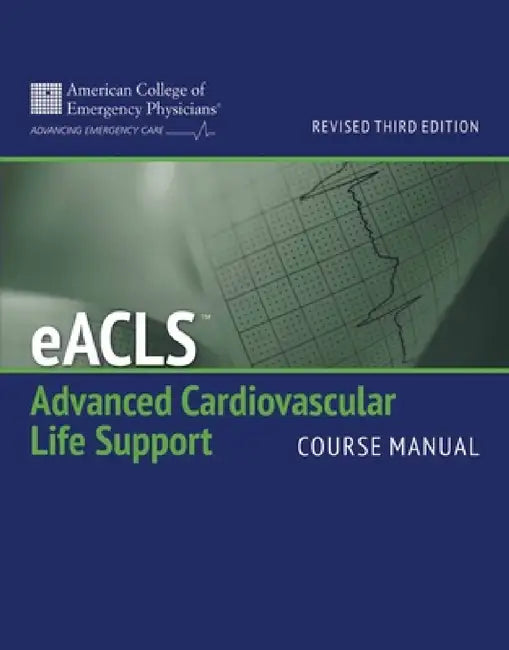 Eacls Course Manual (Revised): . by American College of Emergency Physicians