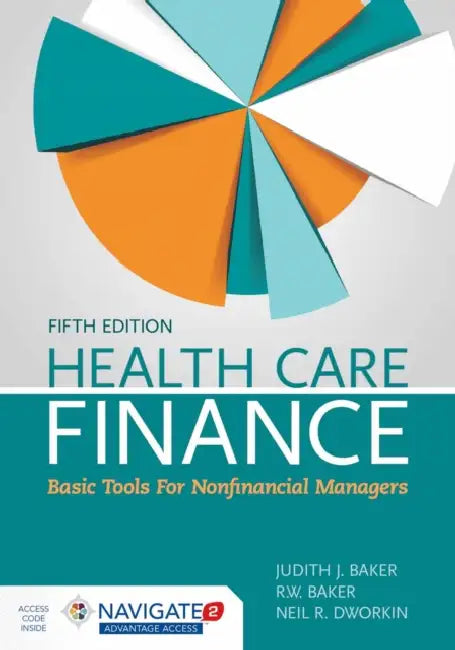 Health Care Finance: Basic Tools for Nonfinancial Managers by Judith J. Baker