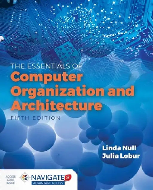 Essentials of Computer Organization and Architecture: . [With Access Code] by Linda Null, Julia Lobur