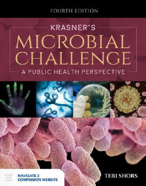 Krasner's Microbial Challenge: A Public Health Perspective: A Public Health Perspective by Teri Shors