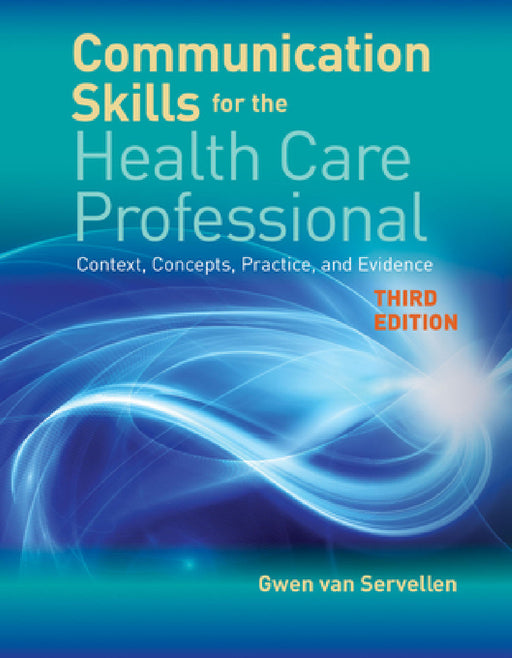 Communication Skills for the Health Care Professional: . by Gwen Van Servellen