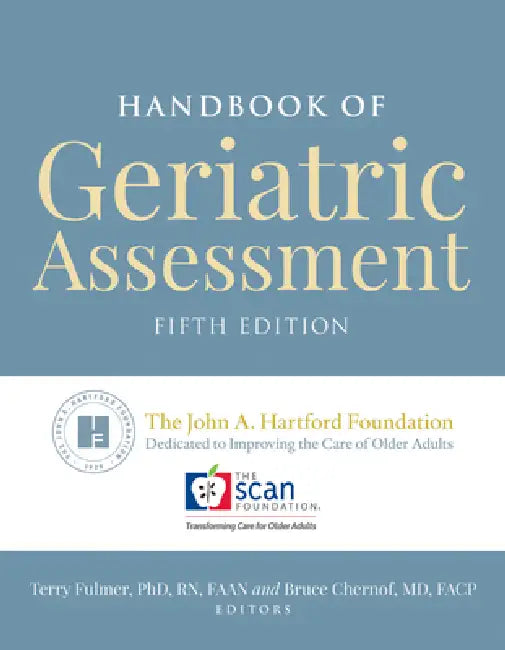 Handbook of Geriatric Assessment by Terry Fulmer, Bruce Chernof