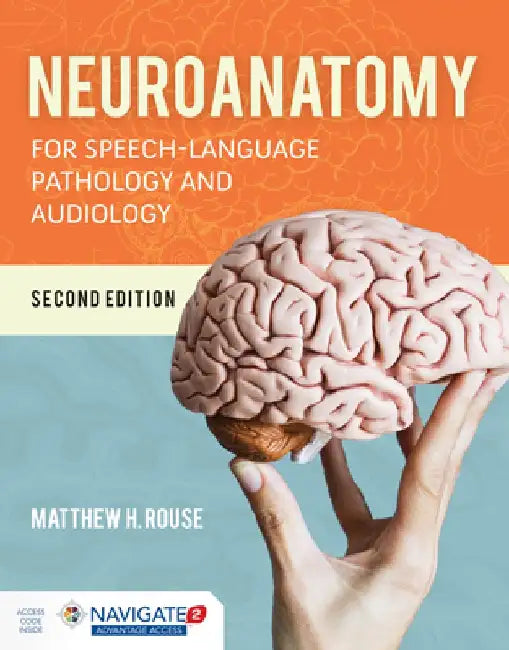 Neuroanat for Speech Lang Path & Audio 2e W/Adv Access by Matthew Rouse