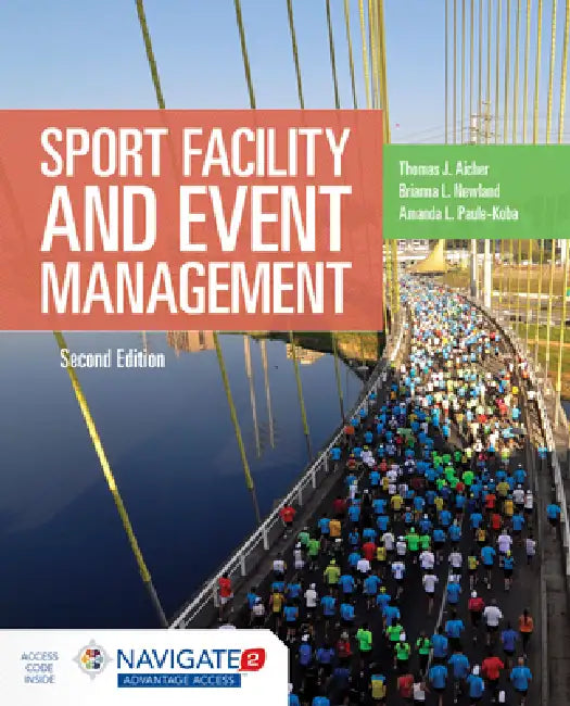Sport Facility & Event Management by Thomas J. Aicher, Brianna L. Newland, Amanda L. Paule-Koba