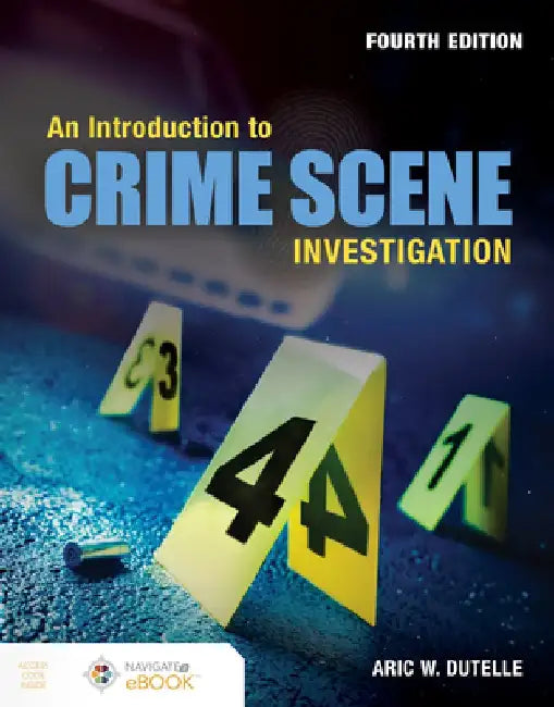 An Introduction to Crime Scene Investigation by Aric W. Dutelle
