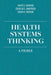 Health Systems Thinking: A Primer by Johnson, James a.