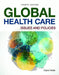 Global Health Care: Issues and Policies: Issues and Policies by Carol Holtz